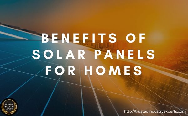 Benefits of Solar Panels for Homes