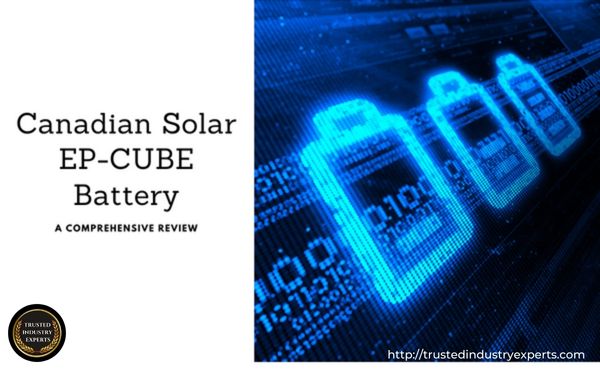 Canadian Solar EP-CUBE Battery: A Comprehensive Review