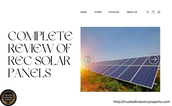 Complete review of REC Solar Panels