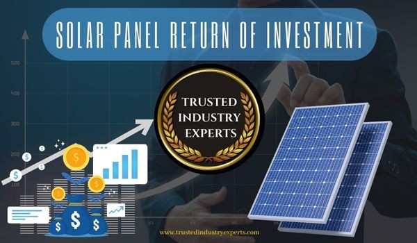 Solar panel Return Of Investment (ROI): Trusted Industry Experts