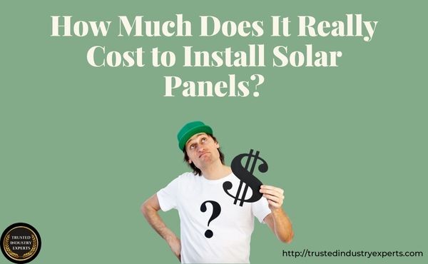 How Much Does It Really Cost to Install Solar Panels?