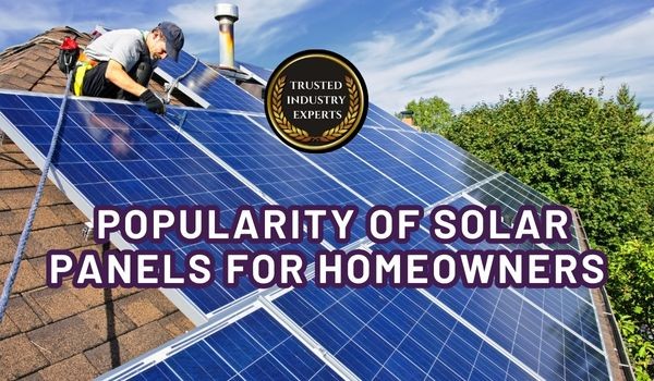  Popularity Of Solar Panels for Homeowners