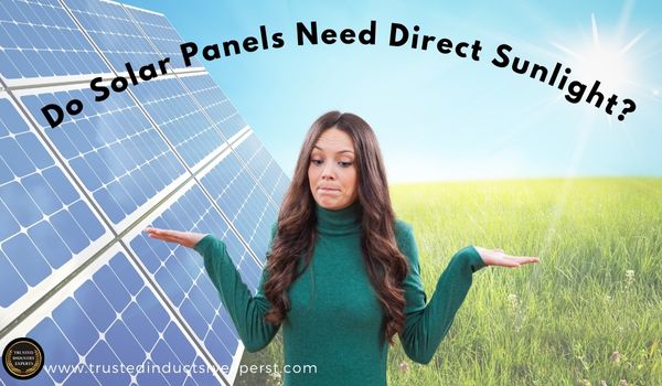 Going Solar: Do Solar Panels Need Direct Sunlight?