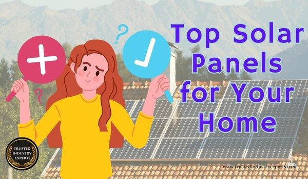 The Top Solar Panels for Your Home