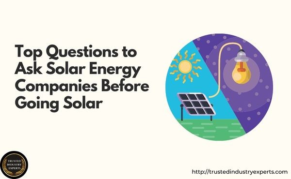 Top Questions to Ask Solar Energy Companies Before Going Solar