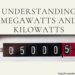 Megawatts and Kilowatts