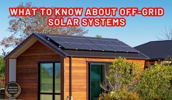 What to know about Off-Grid solar systems