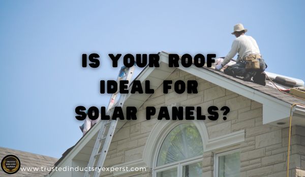 Is Your Roof Ideal for Solar Panels?
