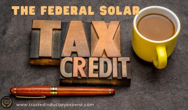 The Federal Solar Tax Credit: Unlocking Opportunities for Sustainable Energy